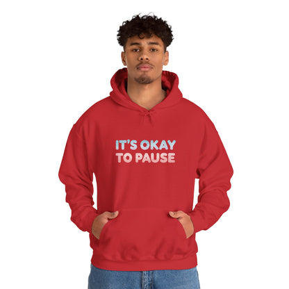 It's Okay to Pause Hoodie - Unisex Heavy Blend™ Sweatshirt for Relaxation