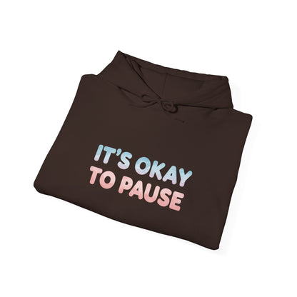 It's Okay to Pause Hoodie - Unisex Heavy Blend™ Sweatshirt for Relaxation