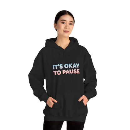 It's Okay to Pause Hoodie - Unisex Heavy Blend™ Sweatshirt for Relaxation
