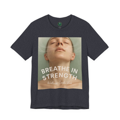 Breathe In Strength Self-Care Tee