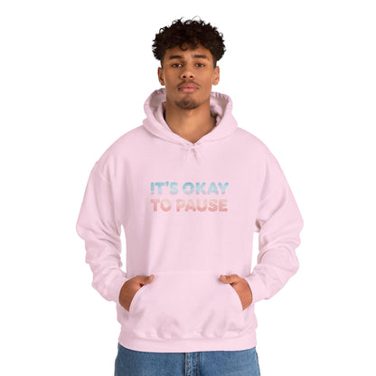It's Okay to Pause Hoodie - Unisex Heavy Blend™ Sweatshirt for Relaxation
