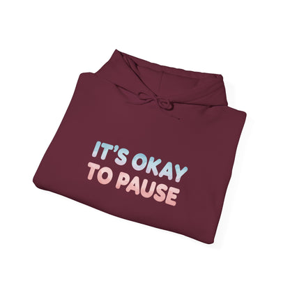 It's Okay to Pause Hoodie - Unisex Heavy Blend™ Sweatshirt for Relaxation
