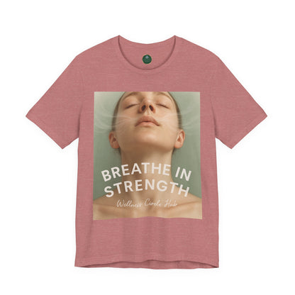 Breathe In Strength Self-Care Tee