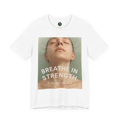 Breathe In Strength Self-Care Tee