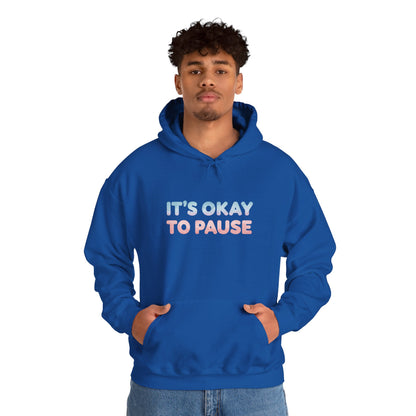 It's Okay to Pause Hoodie - Unisex Heavy Blend™ Sweatshirt for Relaxation