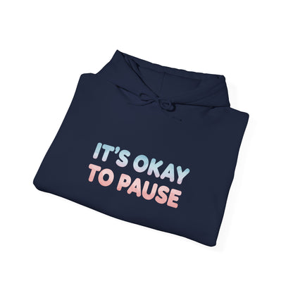 It's Okay to Pause Hoodie - Unisex Heavy Blend™ Sweatshirt for Relaxation