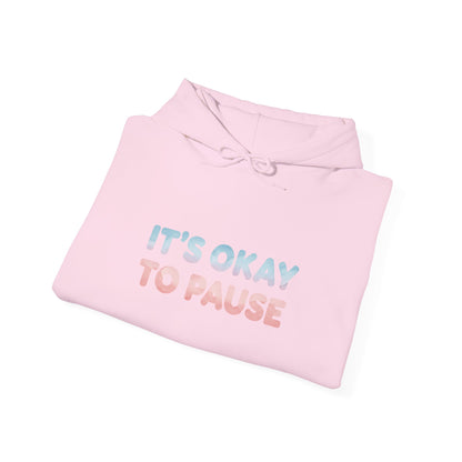 It's Okay to Pause Hoodie - Unisex Heavy Blend™ Sweatshirt for Relaxation