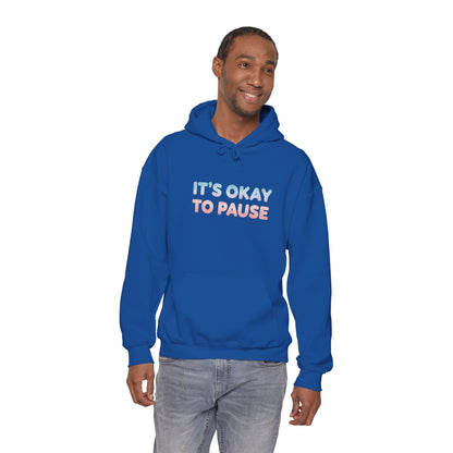 It's Okay to Pause Hoodie - Unisex Heavy Blend™ Sweatshirt for Relaxation
