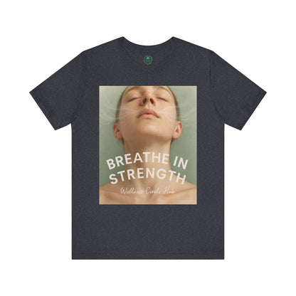 Breathe In Strength Self-Care Tee