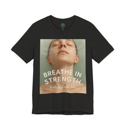 Breathe In Strength Self-Care Tee