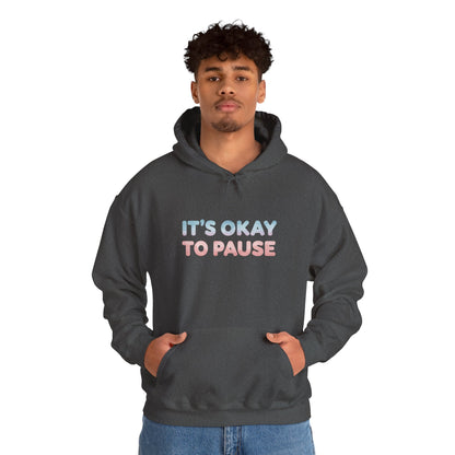 It's Okay to Pause Hoodie - Unisex Heavy Blend™ Sweatshirt for Relaxation