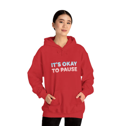It's Okay to Pause Hoodie - Unisex Heavy Blend™ Sweatshirt for Relaxation
